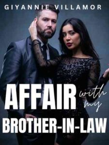 Affair with my Brother-in-law Novel by Giyannieee