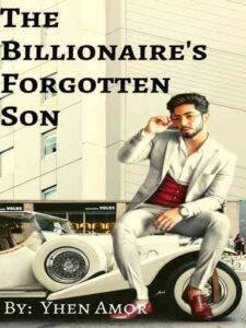 The Billionaire's Forgotten Son Novel by Yhen Amor