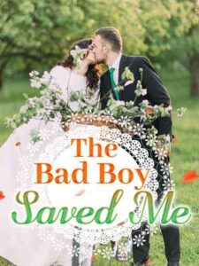 The bad boy saved me (1-2) Novel by Kadene