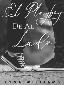 El Playboy De Al Lado Novel by Tyna Williams