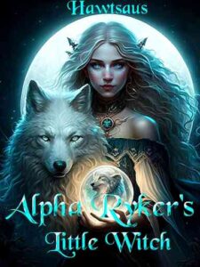 Alpha Ryker's Little Witch Novel by Hawtsaus