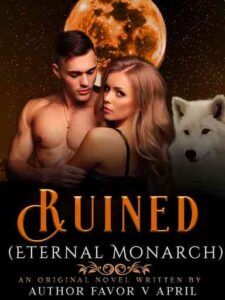 Ruined(Eternal Monarch) Novel by Favor V April
