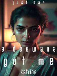 A Deewana Got Me: Katrina Novel by Just Bae