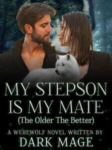 My Stepson Is My Mate Novel by DarkMage