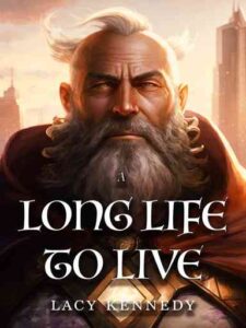 A Long Life to Live Novel by Just Bae