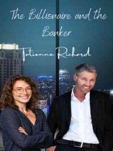 The Billionaire And the Banker Novel by Tatienne Richard