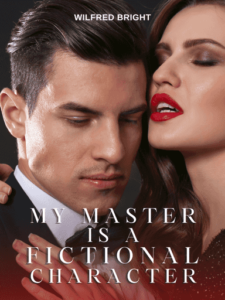 My Master Is A Fictional Character Novel by Wilbright