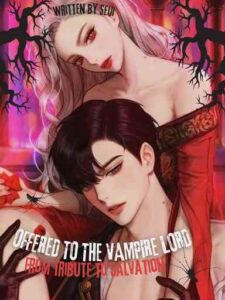 Offered to the Vampires Lord: From tribute to salvation Novel by Seiji