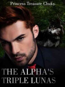 The Alpha's Triple Lunas Novel by Princess-Treasure Chuks