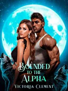 Bounded To The Alpha Novel by Victoria Clement