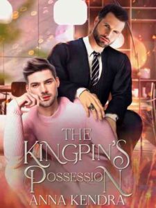 The Kingpin's Possession (BL) Novel by Anna Kendra