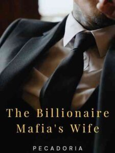 The Billionaire Mafia's Wife Novel by Pecadoria