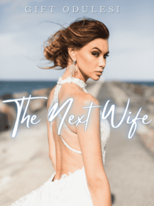 The Next Wife Novel by Gift Odulesi