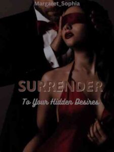Surrender To Your Hidden Desires Novel by Margaret_Sophia