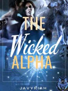 The Wicked Alpha Novel by Javyriah