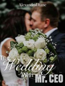 The Wedding with Mr. CEO Novel by AlexandraDiane