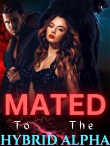 Mated To The Hybrid Alpha Novel by Wilbright
