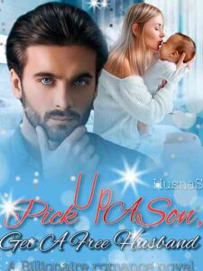 Pick Up A Son, Get A Free Husband Novel by HusnaS