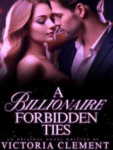 A Billionaire Forbidden Ties Novel by Victoria Clement
