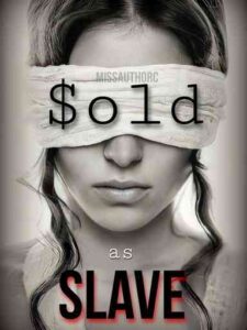 Sold as Slave Novel by missauthorC