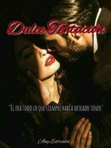 Dulce Tentación Novel by Any Estrada