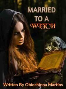 Married To A Witch Novel by Obiechinna Martins