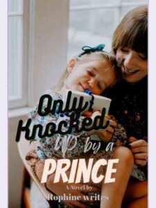 Only Knocked up by a Prince Novel by Rophine writes