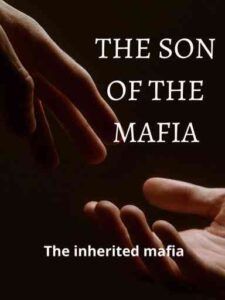 The Son Of The Mafia Novel by HibariSoledad