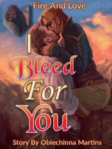 I Bleed For You Novel by Obiechinna Martins