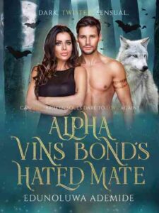 Alpha Vins Bond’s Hated Mate Novel by Ebunoluwa Ademide