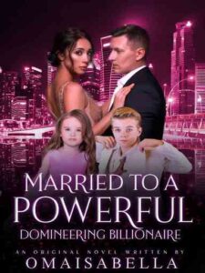 Married To A Powerful Domineering Billionaire Novel by Ifeoma Isabella Okeke