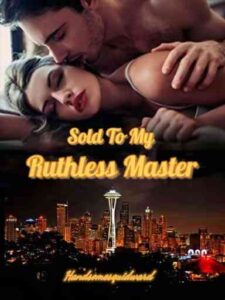 Sold To My Ruthless Master Novel by Bianca Lewis