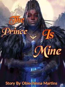 The Prince Is Mine Novel by Obiechinna Martins
