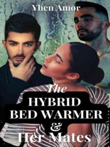 The Hybrid Bed Warmer and Her Mates Novel by Yhen Amor