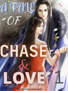 A Tale Of Chase And Love Novel by Princess Galaxiana