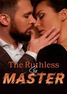 The Ruthless Sex Master Novel by Baby Charlene