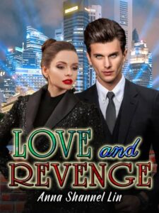 Love and Revenge(Book 1) Novel by Anna Shannel Lin