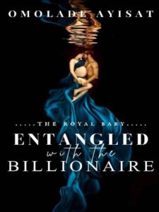 Entangled With The Billionaire Novel by Symplyayisha