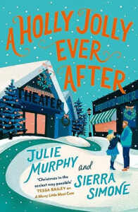 A Holly Jolly Ever After Novel by Julie Murphy