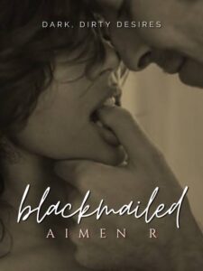 Blackmailed Novel by Aimen R