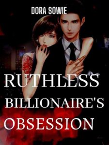 The Ruthless Billionaire's Obsession Novel by Carol Pipes