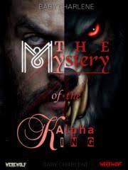 The Mystery Of The Alpha King Novel by Baby Charlene