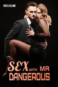 Sex With Mr Dangerous by Kiss Leilani.