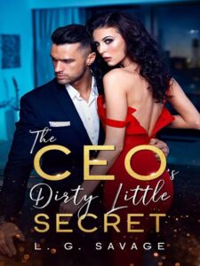 The CEO'S Dirty Little Secret Novel by L. G. Savage