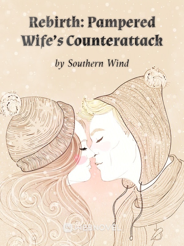 Rebirth: Pampered Wife’s Counterattack Novel