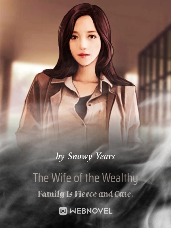 The Wife of the Wealthy Family Is Fierce and Cute Novel