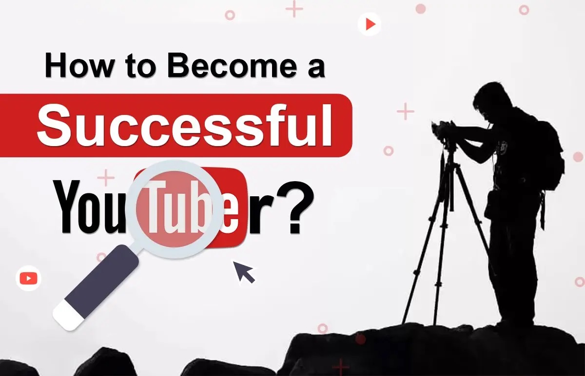 How to Become a Successful Youtuber for Beginners