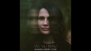 Awakening - Amanda Lindsey Cook (Video and Lyrics)