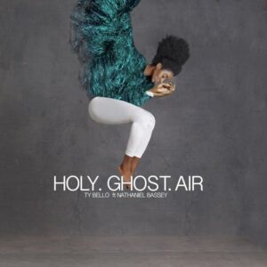 Holy Ghost Air Lyrics TY Bello Ft. Nathaniel Bassey Mp3