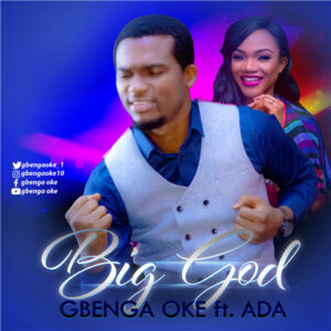 Big God Lyrics Gbenga Oke Ft. Ada Mp3